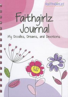 Faithgirlz Journal: My Doodles, Dreams, and Devotion - Zonderkidz