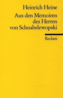 Aus den Memoiren des Herren von Schnabelewopski - Heinrich Heine