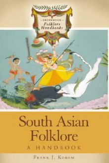 South Asian Folklore: A Handbook - Frank J. Korom