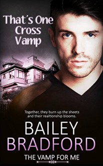 That's One Cross Vamp (The Vamp for Me Book 6) - Bailey Bradford