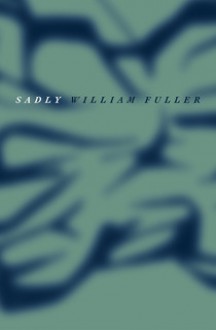 Sadly - William Fuller