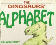 The Dinosaurs' Alphabet - Richard Fortey