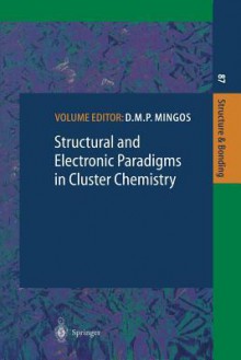 Structural and Electronic Paradigms in Cluster Chemistry - D.M.P. Mingos, J.D. Corbett, M.F. Fan, T.P. Fehlner