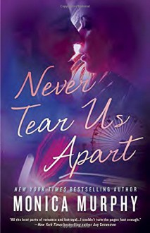 Never Tear Us Apart - Monica Murphy