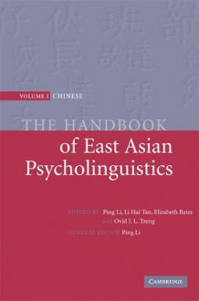 The Handbook of East Asian Psycholinguistics 3 Volume Hardback Set - Ping Li