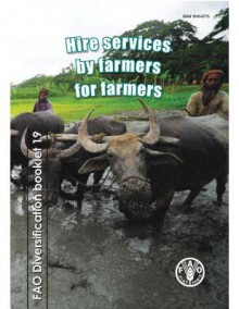 Hire Services by Farmers for Farmers - Food and Agriculture Organization of the United Nations