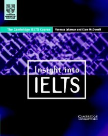 Insight Into Ielts: The Cambridge Ielts Course - Vanessa Jakeman, Clare McDowell