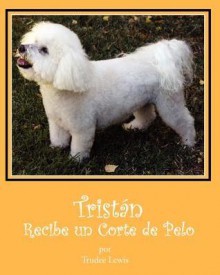 Tristan Recibe Un Corte de Pelo - Trudee Lewis, Joanne Yates Phd, Beth Rodda