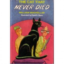 The Cat That Never Died - William MacKellar