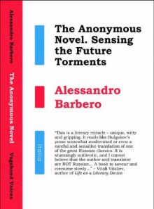 The Anonymous Novel: Sensing the Future Torments (Changelings) - Alessandro Barbero, Allan Cameron