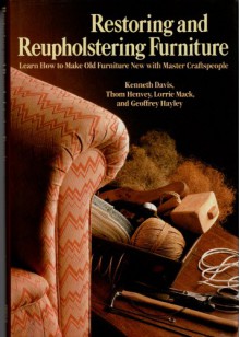 Restoring And Reupholstering Furniture - Kenneth Davis, Lorrie Mack