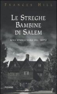 Le streghe bambine di Salem - Frances Hill, F. Genta Bonelli