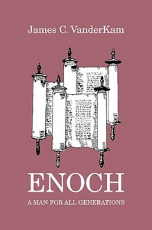 Enoch: A Man for All Generations - James C. Vanderkam