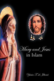 Mary and Jesus in Islam - Yasin T. al-Jibouri