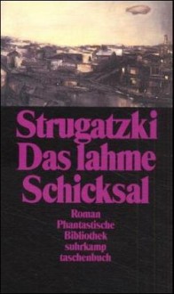 Das Lahme Schicksal - Arkady Strugatsky, Boris Strugatsky, Erika Pietrass, Helga Gutsche