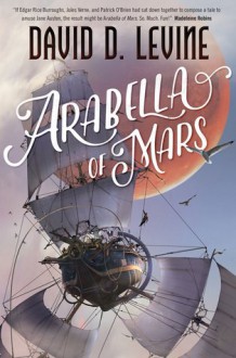 Arabella of Mars - David D. Levine