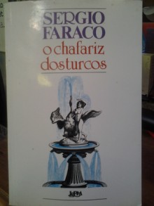 O chafariz dos turcos - Sérgio Faraco