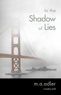 In the Shadow of Lies: A Mystery Novel - M.A. Adler