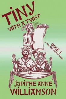 Tiny with a Twist: Book 3 of the Tiny Village Series - Judithe Anne Williamson