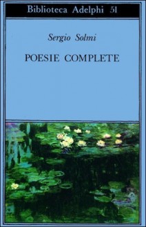 Poesie complete - Sergio Solmi