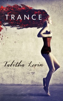 Trance - Tabitha Levin