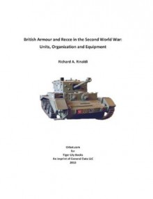 British Armour and Recce in the Second World War - Richard A. Rinaldi