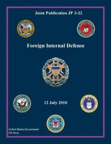 Joint Publication JP 3-22 Foreign Internal Defense 12 July 2010 - United States Government Us Army