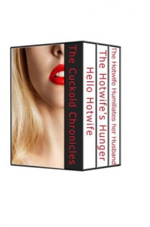 The Cuckold Chronicles Series Bundle (Cuckold and Cheating Hotwife) - Vivian Lux