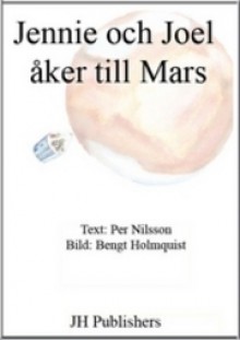 Jennie och Joel åker till Mars - Per Nilsson, Bengt Holmquist