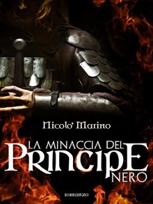 La minaccia del Principe Nero - Nicolò Marino, Elisabetta Baldan