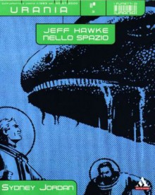 I Fumetti di Urania n. 3: Jeff Hawke nello spazio - Sydney Jordan, Ferruccio Alessandri