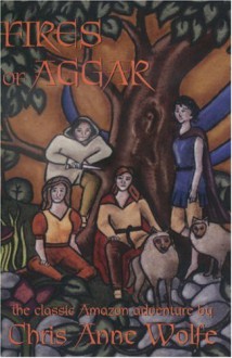 Fires of Aggar - Chris Anne Wolfe