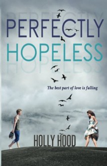 Perfectly Hopeless - Holly Hood