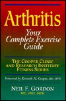 Arthritis: Your Complete Exercise Guide - Neil F. Gordon