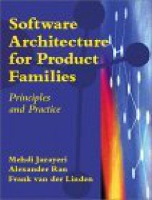 Software Architecture for Product Families: Principles and Practice - Mehdi Jazayeri, Frank Van Der Linden