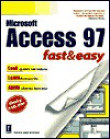 Access 97: Fast & Easy (Fast & Easy (Living Language Paperback)) - Patrice-Anne Rutledge