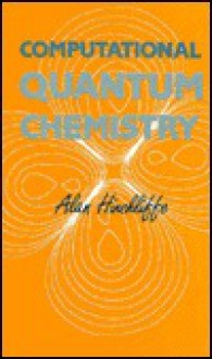 Computational Quantum Chemistry - Alan Hinchliffe, Alan Hinchcliffe