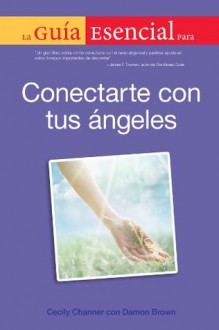 La guia esencial para conectar con tus angeles - Damon Brown, Cecily Channer