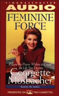 Feminine Force (Audio) - Georgette Mosbacher