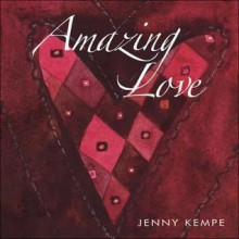 Amazing Love (Gift Book) - Jenny Kempe, Helen Exley, Juliette Clarke