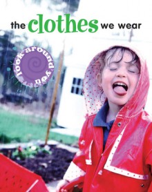 The Clothes We Wear - Sally Hewitt, Jane Rowe