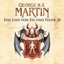 Game of Thrones - Das Lied von Eis und Feuer 20 - Audible GmbH, George R.R. Martin, Reinhard Kuhnert