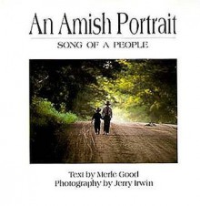 An Amish Portrait: Song of a People - Merle Good, Jerry Irwin