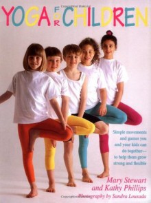 Yoga For Children - Mary Stewart, Eileen Sonin, Sandra Lousada