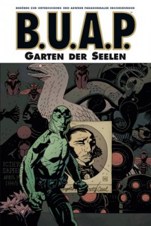 B.U.A.P. 6: Garten der Seelen - Mike Mignola, John Arcudi, Guy Davis