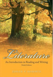 Literature: An Introduction to Reading and Writing - Edgar V. Roberts