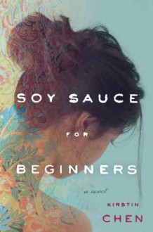 Soy Sauce for Beginners - Kirstin Chen