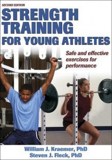 Strength Training for Young Athletes - 2E - William J. Kraemer, Steven J. Fleck