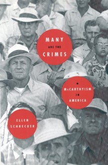 Many Are the Crimes: McCarthyism in America - Ellen Schrecker