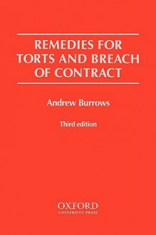 Remedies for Torts and Breach of Contract - Andrew Burrows